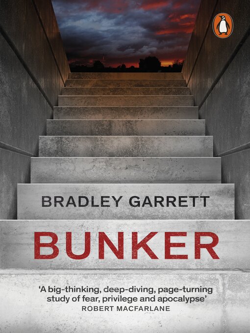 Title details for Bunker by Bradley Garrett - Available